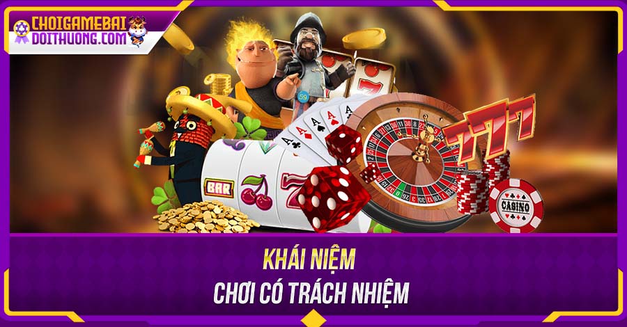 Khái niệm chơi có trách nhiệm