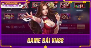 cách chơi Game bài VN88